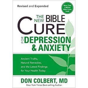 The New Bible Cure For Depression & Anxiety: Ancient Truths, Natural Remedies
