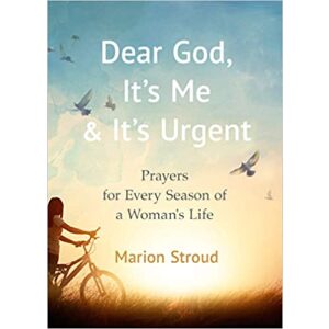Dear God, It's Me and It's Urgent: Prayers for Every Season of a Woman's Life Paperback